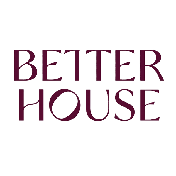 Better House